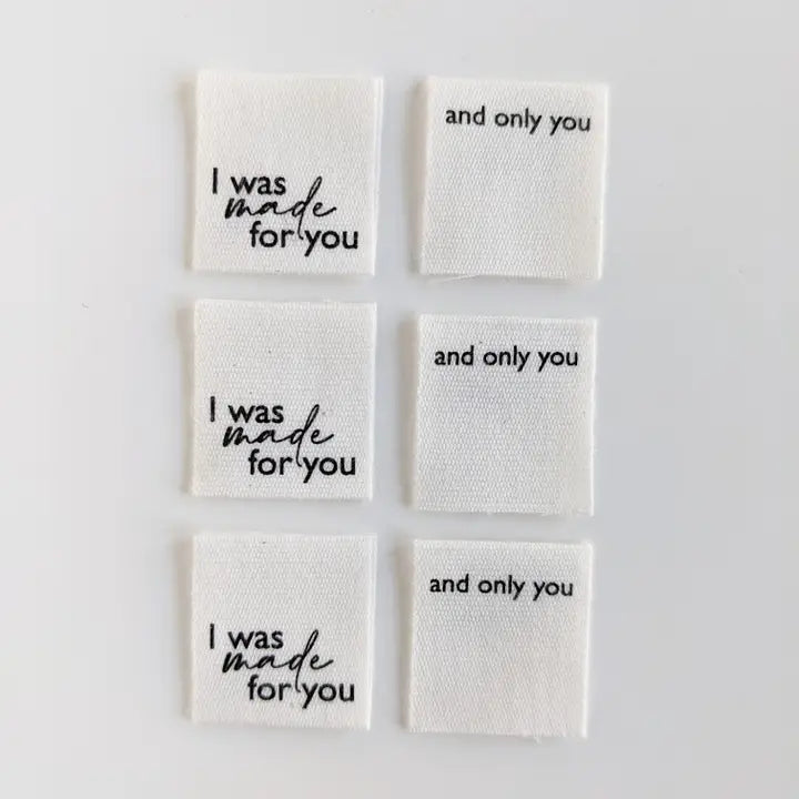Woven Garment Labels 6-Pack - I Was Made For You, And Only You