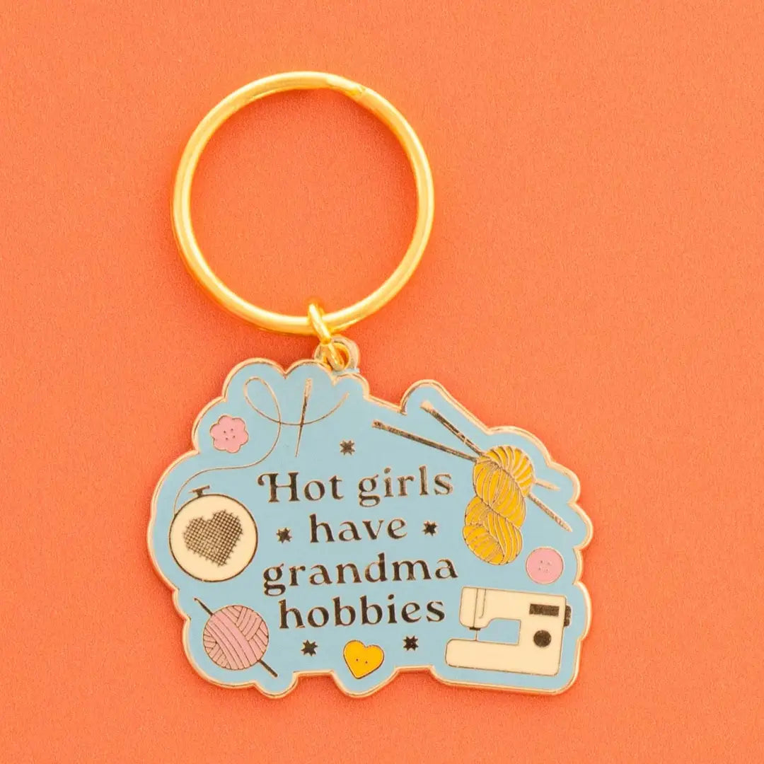 Hot Girls Have Grandma Hobbies | Keychain