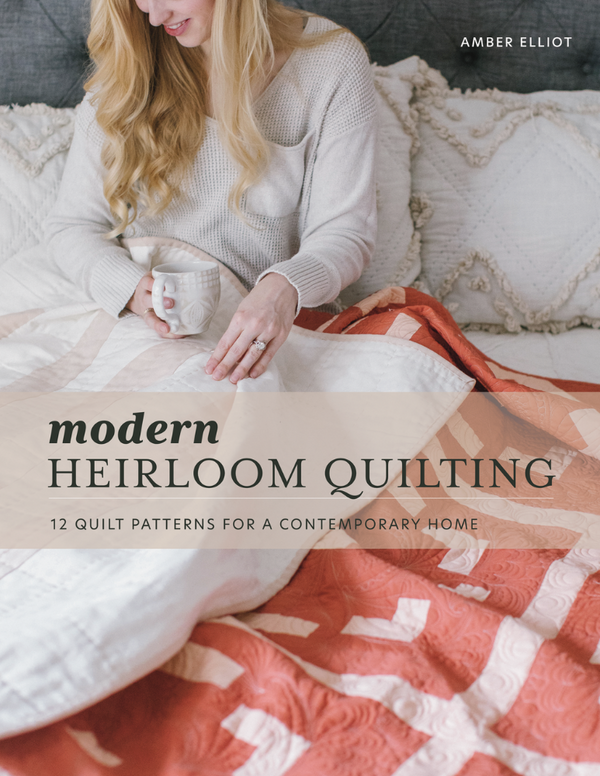 Modern Heirloom Quilting: 12 Quilt Patterns for a Contemporary Home ...